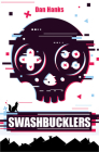 Swashbucklers By Dan Hanks Cover Image