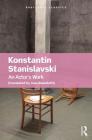 An Actor's Work (Routledge Classics) By Konstantin Stanislavski, Richard Eyre (Foreword by) Cover Image