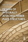Design of Integrally-Attached Timber Plate Structures Cover Image