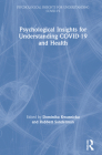 Psychological Insights for Understanding Covid-19 and Health By Robbert Sanderman (Editor), Dominika Kwasnicka (Editor) Cover Image