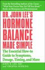 Dr. John Lee's Hormone Balance Made Simple: The Essential How-to Guide to Symptoms, Dosage, Timing, and More Cover Image