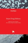 Smart Drug Delivery By Usama Ahmad (Editor), Juber Akhtar (Editor), MD Faheem Haider (Editor) Cover Image