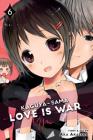 Kaguya-sama: Love Is War, Vol. 6 By Aka Akasaka Cover Image