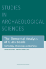 The Elemental Analysis of Glass Beads: Technology, Chronology and Exchange (Studies in Archaeological Sciences #8) Cover Image
