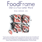 Foodframe: Diet Is a Four-Letter Word By Cn Risa Groux Cover Image