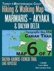 Carian Trail 1: 30000 Map 6 of 7 Marmaris-Akyaka & Dalyan Delta Turkey Mediterranean Coast Hiking & Walking Map Dalyan-Kaunos-Ekincik Cover Image