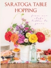Saratoga Table Hopping By Allison Dockum (Editor), Lauren Kirkham (Photographer) Cover Image
