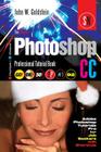 The Adobe Photoshop CC Professional Tutorial Book 92 Macintosh/Windows: Adobe Photoshop Tutorials Pro for Job Seekers with Shortcuts By John W. Goldstein Cover Image