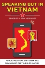 Speaking Out in Vietnam: Public Political Criticism in a Communist Party-Ruled Nation By Benedict J. Tria Kerkvliet Cover Image