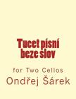 Tucet pisni beze slov: for Two Cellos By Ondrej Sarek Cover Image