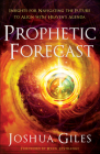 Prophetic Forecast: Insights for Navigating the Future to Align with Heaven's Agenda Cover Image