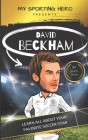 My Sporting Hero: David Beckham: Learn all about your favorite soccer star By Rob Green Cover Image