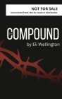 The Compound By Eli Wellington Cover Image