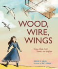 Wood, Wire, Wings: Emma Lilian Todd Invents an Airplane Cover Image
