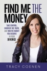 Find Me the Money: Take Control, Uncover the Truth, and Win the Money You Deserve in Your Divorce By Tracy Coenen Cover Image