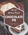 Ah! 150 Yummy Chocolate Pie Recipes: The Best Yummy Chocolate Pie Cookbook that Delights Your Taste Buds By Tina Guerra Cover Image