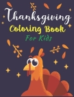 Thanksgiving Coloring Book for Kids: Thanksgiving Coloring Book For Kids Ages 4-8 with Beautiful Coloring Picture Pages of Thanksgiving Things. Cover Image
