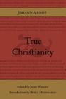 True Christianity By Johann Arndt, Bruce Hindmarsh (Introduction by), John Wesley (Selected by) Cover Image