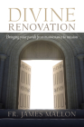 Divine Renovation Bringing Your Parish from Maintenance to Mission By James Mallon Cover Image