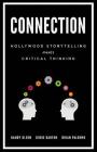 Connection: Hollywood Storytelling Meets Critical Thinking By Dorie Barton, Brian Palermo, Randy Olson Cover Image