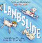 Lambslide By Ann Patchett, Robin Preiss Glasser (Illustrator) Cover Image