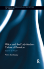 Milton and the Early Modern Culture of Devotion: Bodies at Prayer (Routledge Interdisciplinary Perspectives on Literature) By Naya Tsentourou Cover Image