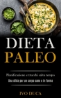 Dieta Paleo: Pianificazione e trucchi salva tempo (Una sfida per un corpo sano e in forma) Cover Image