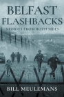 Belfast Flashbacks: Stories From Both Sides Cover Image