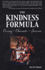 The Kindness Formula: Caring + Character = Success By Jim Olayos Cover Image