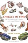 Spirals in Time: The Secret Life and Curious Afterlife of Seashells By Helen Scales Cover Image