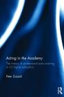 Acting in the Academy: The History of Professional Actor Training in Us Higher Education By Peter Zazzali Cover Image