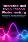 Theoretical and Computational Photochemistry: Fundamentals, Methods, Applications and Synergy with Experimentation By García Iriepa Cristina (Editor), Marco Marazzi (Editor) Cover Image