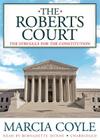 The Roberts Court: The Struggle for the Constitution By Marcia Coyle, Bernadette Dunne (Read by) Cover Image