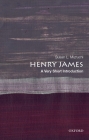 Henry James: A Very Short Introduction (Very Short Introductions) By Susan L. Mizruchi Cover Image