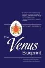 The Venus Blueprint: Uncovering the Ancient Science of Sacred Spaces By Richard Merrick Cover Image