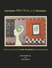 Copyright Artfully Explained: The Illustrated Legal Reference for Visual Artists Cover Image