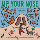 Up Your Nose By Seth Fishman, Isabel Greenberg (Illustrator) Cover Image