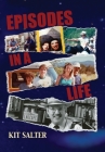 Episodes in a Life By Kit Salter Cover Image
