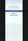 Politics as Public Choice (Collected Works of James M. Buchanan #13) By James M. Buchanan Cover Image