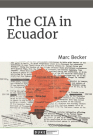 The CIA in Ecuador (American Encounters/Global Interactions) Cover Image