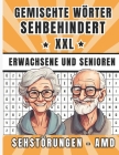 Gemischte Wörter Sehbehindert: XXL-Buch in Großdruck für Sehbehinderte, riesige Lösungen speziell für die Probleme AMD, für Senioren mit Sehproblemen By Le Défi Du Lion Malin Cover Image