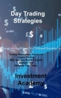 Day Trading Strategies: Trading Psychology, Advanced Crypto Trading With Success, Build A Crypto Strategy That Matches Your Goals By Investment Academy Cover Image