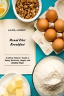 Renal Diet Breakfast: A Kidney Patient's Guide to Eating Delicious, Simple, and Healthy Meals Cover Image