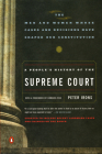A People's History of the Supreme Court: The Men and Women Whose Cases and Decisions Have Shaped Our Constitution: Revised Edition By Peter Irons Cover Image
