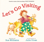 Let's Go Visiting Board Book By Sue Williams, Julie Vivas (Illustrator) Cover Image