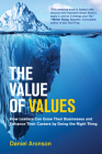 The Value of Values: The Hidden Superpower That Drives Business and Career Success (Management on the Cutting Edge) By Daniel Aronson Cover Image