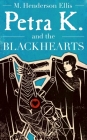 Petra K and the Blackhearts: A Novel (Young Europe Books) By M. Henderson Ellis Cover Image