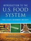 Introduction to the US Food System: Public Health, Environment, and Equity By Roni Neff (Editor) Cover Image