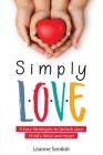 Simply Love: Four Easy Strategies to Unlock your Child's Mind and Heart By Leanne Seniloli Cover Image