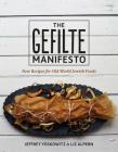 The Gefilte Manifesto: New Recipes for Old World Jewish Foods By Jeffrey Yoskowitz, Liz Alpern Cover Image